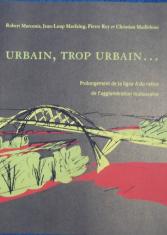 Urbain, trop urbain...Prolongement de la ligne A du métro de l'agglomération toulousaine