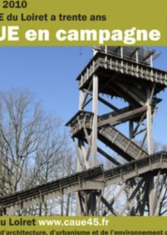 1980-2010, le CAUE du Loiret a 30 ans. CAUE en campagnes