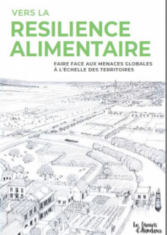 Vers la résilience alimentaire. Faire face aux menaces globales à l'échelle des territoires