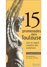 15 promenades dans Toulouse sous le regard complice des sculptures<br>