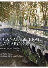 Le canal latéral à la Garonne, regards sur un patrimoine