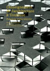 L'enseignement de l'architecture à Toulouse. Prémices d'une histoire