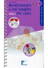 Revêtements de sol souples. Tome 1 PVC collés