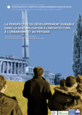 La perspective du développement durable dans la sensibilisation à l'architecture, à l'urbanisme et au paysage