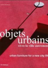 Objets urbains. Vivre la ville autrement