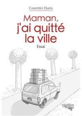Maman, j'ai quitté la ville 