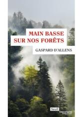 Main basse sur nos forêts 