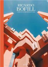 Ricardo Bofill. Visions d'architecture