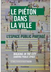 Le piéton dans la ville. L'espace public partagé