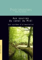 Aux sources du canal du midi. Son système d'alimentation