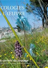 Ecologies à l'oeuvre. Les carnets du paysage 19