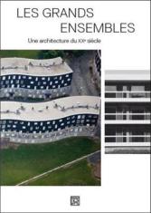 Les grands ensembles. Une architecture du XXe siècle