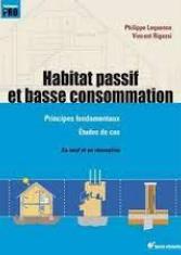 Habitat passif et basse consommation. Principes fondamentaux, étude de cas, neuf et rénovation<br>
