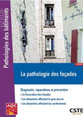 La pathologie des façades. Diagnostic, réparations et prévention<br>