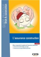 L'assurance construction. Mieux comprendre le système de l'assurance construction<br>