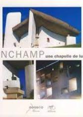 Ronchamp. Une chapelle de lumière
