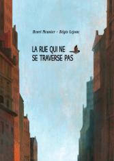 La Rue qui ne se traverse pas