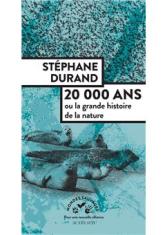 20 000 ans ou la grande histoire de la nature