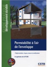Perméabilité à l'air de l'enveloppe - Réglementation, risques, mesure et amélioration