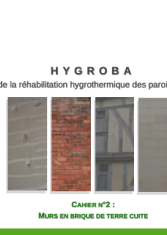 Hygroba. Etude de la réhabilitation hygrométrique des parois anciennes. Cahier n°2 "Murs en brique de terre cuite"