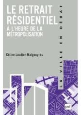 Le retrait résidentiel. A l'heure de la métropolisation
