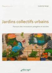 Jardins collectifs urbains. Parcours des innovations potagères et sociales