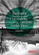 Repenser notre relation à la nature à l'heure de la sixième extinction 