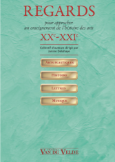 Regards XXe-XXIe pour approcher un enseignement de l'histoire des arts