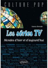 Les séries TV. Mondes d'hier et d'aujourd'hui
