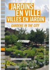 Jardins en ville, villes en jardin
