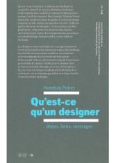 Qu'est-ce qu'un designer : objets.lieux.messages