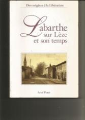 Labarthe-sur-Lèze et son temps. Des origines à la Libération