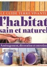 Le guide Terre vivante de l'habitat sain et naturel