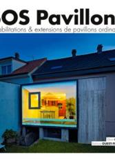 SOS Pavillons. Réhabilitations & extensions de pavillons ordinaires