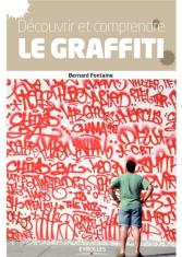 Découvrir et comprendre le graffiti