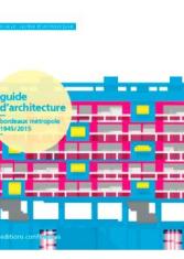Guide d'architecture. Bordeaux métropole 1945/2015
