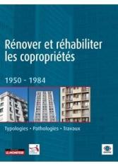 Rénover et réhabiliter les copropriétés 1950-1984. Typologies, pathologies, travaux