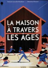 La maison à travers les âges