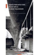 Guide d'architecture du XXe siècle en Midi Toulousain