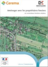 Aménager avec les propriétaires fonciers. Les associations foncières urbaines