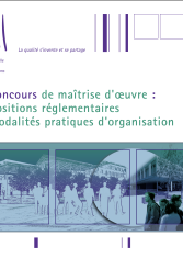 Le concours de maîtrise d'oeuvre : dispositions réglementaires et modalités pratiques d'organisation