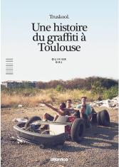Une histoire du graffiti à Toulouse 
