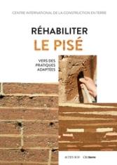 Réhabiliter le pisé. Vers des pratiques adaptées