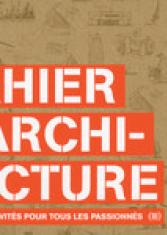 Cahier d'architecture. Un livre d'activités pour tous les passionnés 