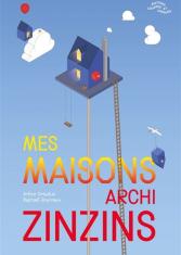 Mes maisons archi zinzins 