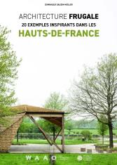 Architecture frugale. 20 exemples inspirants en Hauts-de-France