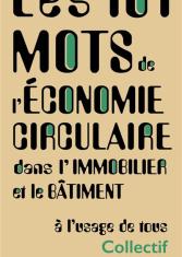 Les 101 mots de l'économie circulaire dans l'immobilier et le bâtiment 