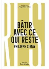 Bâtir avec ce qui reste 