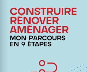 Construire, rénover, aménager : mon parcours en 9 étapes