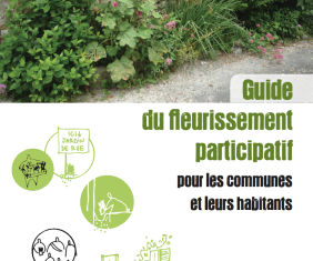 Guide du fleurissement participatif pour les communes et leurs habitants